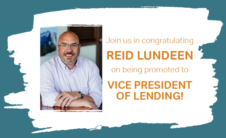 Members First announces Reid Lundeen’s promotion to Vice President of Lending!